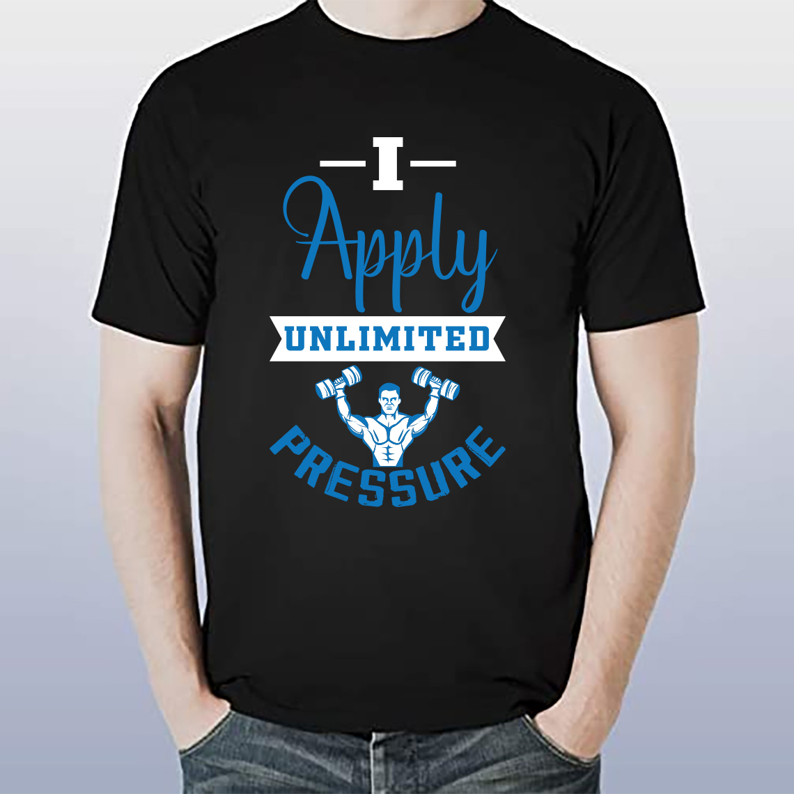 t shirt design for i apply unlimited pressure
