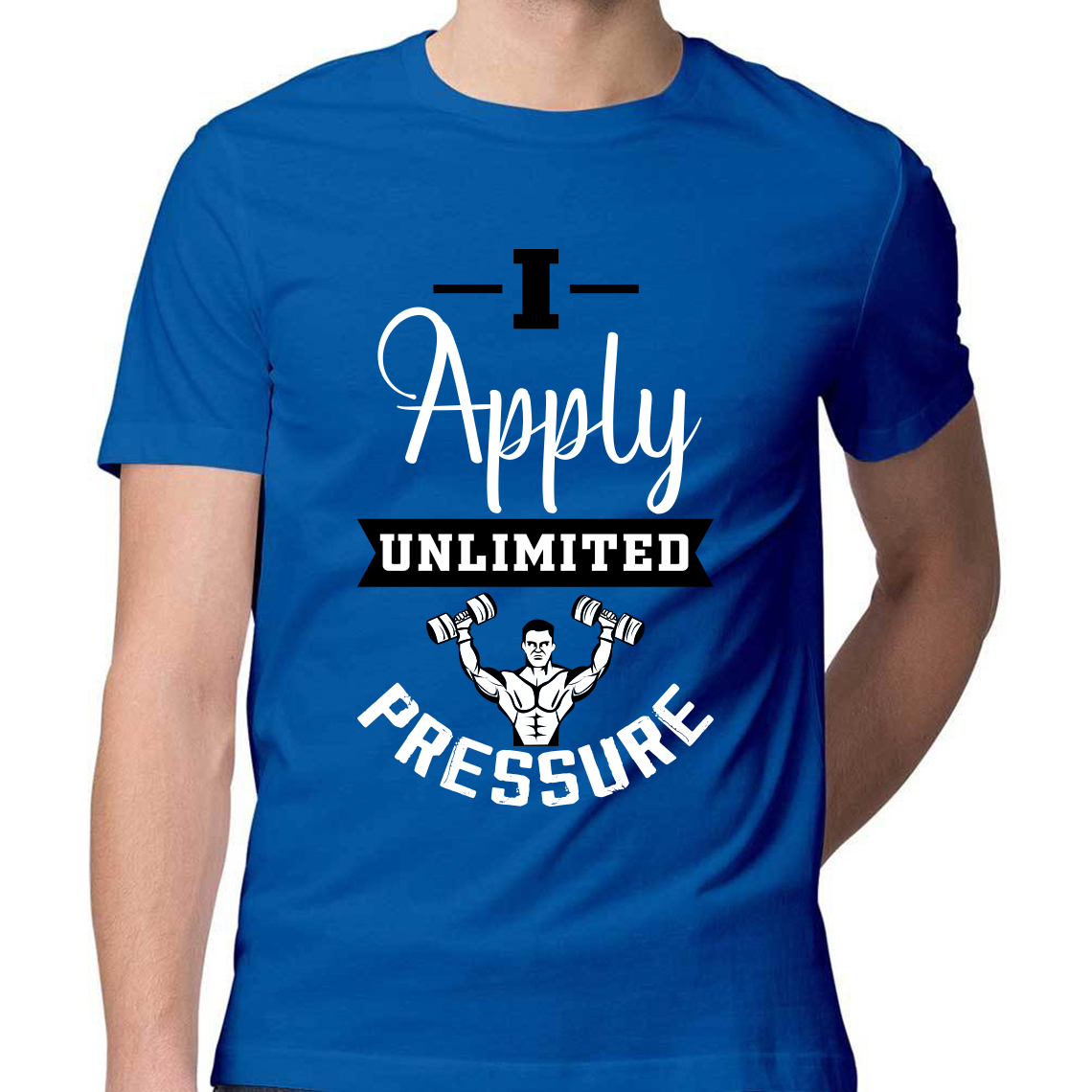 t shirt design for i apply unlimited pressure